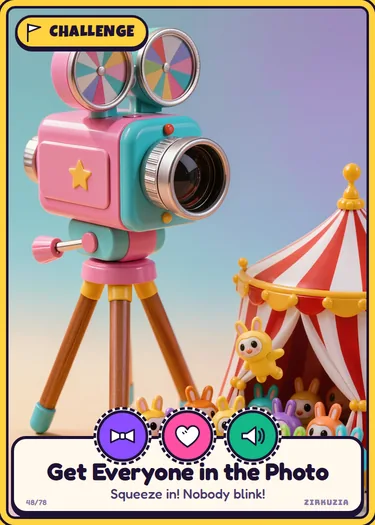 Get Everyone in the Photo: Squeeze in! Nobody blink! Icons: fancy, cuddly, noisy.